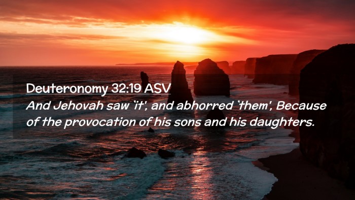 Picture 02 - Deuteronomy 32:19 ASV Desktop Wallpaper - And Jehovah saw `it', and abhorred `them', - Desktop Bible Verse Wallpaper