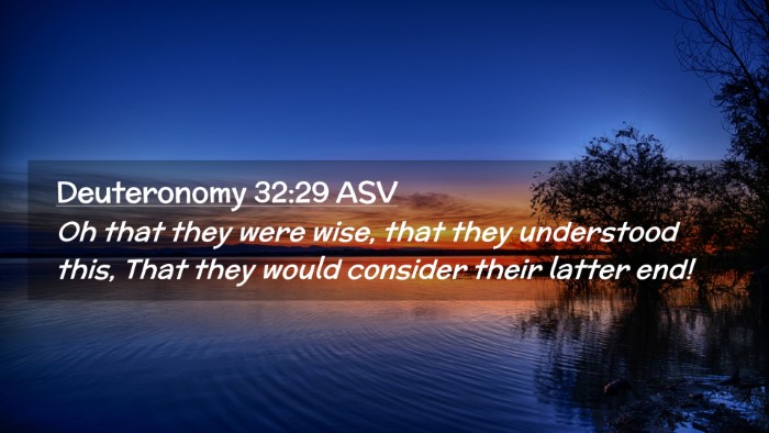 Picture 02 - Deuteronomy 32:29 ASV Desktop Wallpaper - Oh that they were wise, that they understood - Desktop Bible Verse Wallpaper