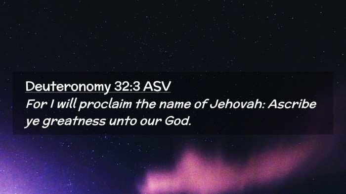 Picture 02 - Deuteronomy 32:3 ASV Desktop Wallpaper - For I will proclaim the name of Jehovah: Ascribe - Desktop Bible Verse Wallpaper