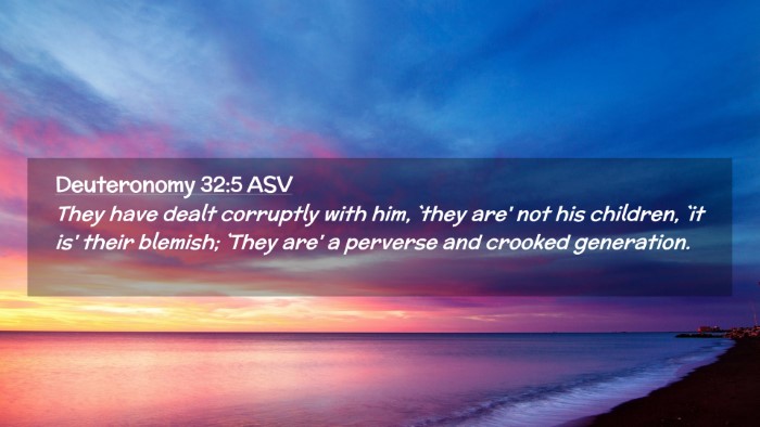 Picture 02 - Deuteronomy 32:5 ASV Desktop Wallpaper - They have dealt corruptly with him, `they are' - Desktop Bible Verse Wallpaper