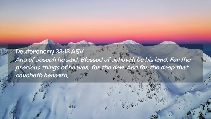 Picture 02 - Deuteronomy 33:13 ASV Desktop Wallpaper - And of Joseph he said, Blessed of Jehovah be his - Desktop Bible Verse Wallpaper