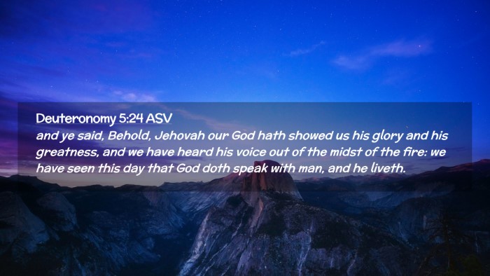 Picture 02 - Deuteronomy 5:24 ASV Desktop Wallpaper - and ye said, Behold, Jehovah our God hath showed - Desktop Bible Verse Wallpaper