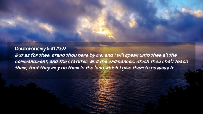 Picture 02 - Deuteronomy 5:31 ASV Desktop Wallpaper - But as for thee, stand thou here by me, and I - Desktop Bible Verse Wallpaper