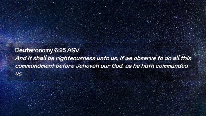 Picture 02 - Deuteronomy 6:25 ASV Desktop Wallpaper - And it shall be righteousness unto us, if we - Desktop Bible Verse Wallpaper