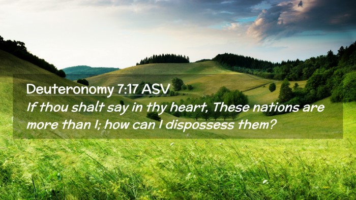 Picture 02 - Deuteronomy 7:17 ASV Desktop Wallpaper - If thou shalt say in thy heart, These nations are - Desktop Bible Verse Wallpaper