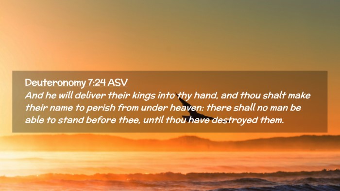 Picture 02 - Deuteronomy 7:24 ASV Desktop Wallpaper - And he will deliver their kings into thy hand, - Desktop Bible Verse Wallpaper