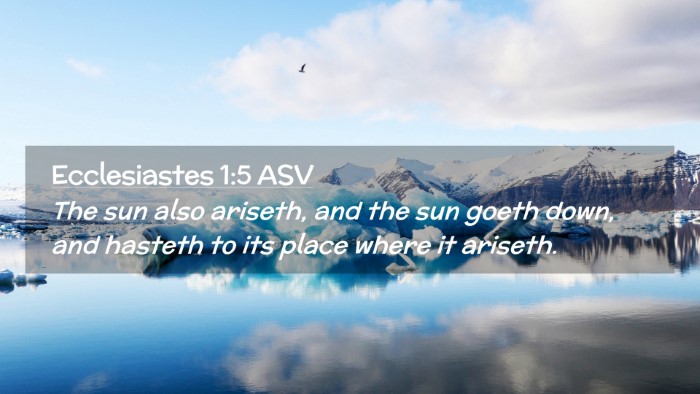 Picture 02 - Ecclesiastes 1:5 ASV Desktop Wallpaper - The sun also ariseth, and the sun goeth down, and - Desktop Bible Verse Wallpaper