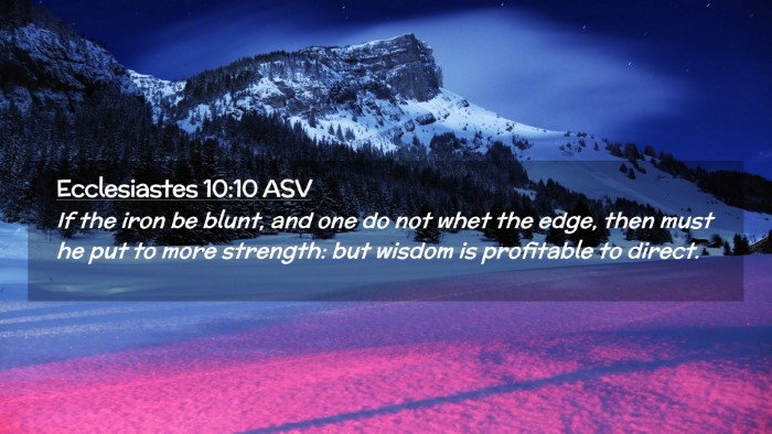 Picture 02 - Ecclesiastes 10:10 ASV Desktop Wallpaper - If the iron be blunt, and one do not whet the - Desktop Bible Verse Wallpaper