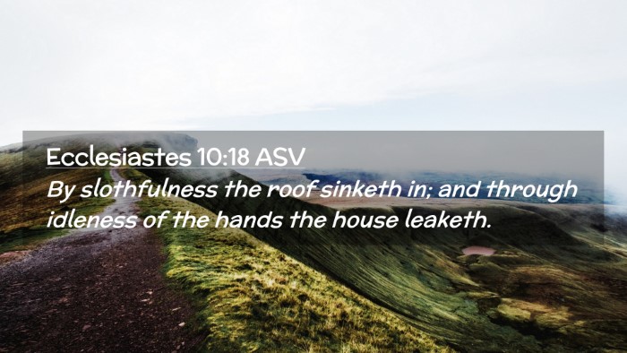 Picture 02 - Ecclesiastes 10:18 ASV Desktop Wallpaper - By slothfulness the roof sinketh in; and through - Desktop Bible Verse Wallpaper