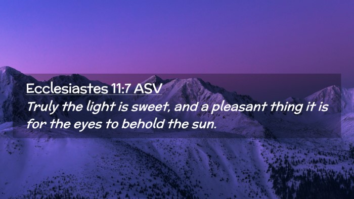 Picture 02 - Ecclesiastes 11:7 ASV Desktop Wallpaper - Truly the light is sweet, and a pleasant thing it - Desktop Bible Verse Wallpaper
