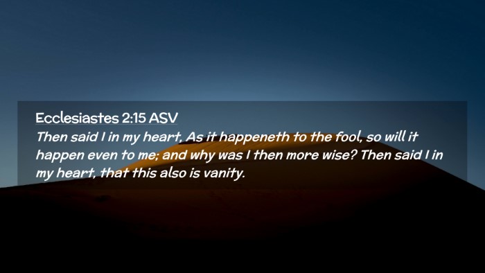 Picture 02 - Ecclesiastes 2:15 ASV Desktop Wallpaper - Then said I in my heart, As it happeneth to the - Desktop Bible Verse Wallpaper