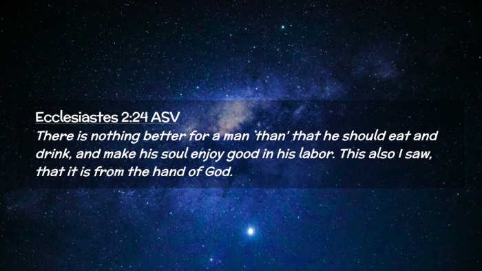 Picture 02 - Ecclesiastes 2:24 ASV Desktop Wallpaper - There is nothing better for a man `than' that he - Desktop Bible Verse Wallpaper