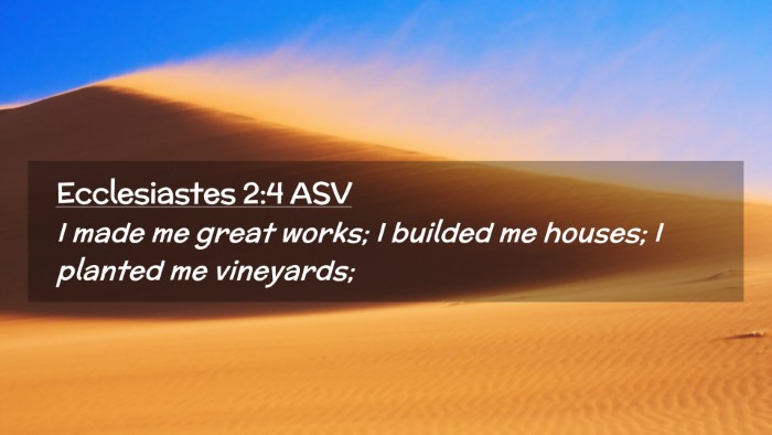 Picture 02 - Ecclesiastes 2:4 ASV Desktop Wallpaper - I made me great works; I builded me houses; I - Desktop Bible Verse Wallpaper