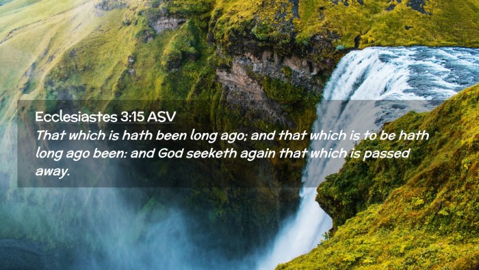 Picture 02 - Ecclesiastes 3:15 ASV Desktop Wallpaper - That which is hath been long ago; and that which - Desktop Bible Verse Wallpaper