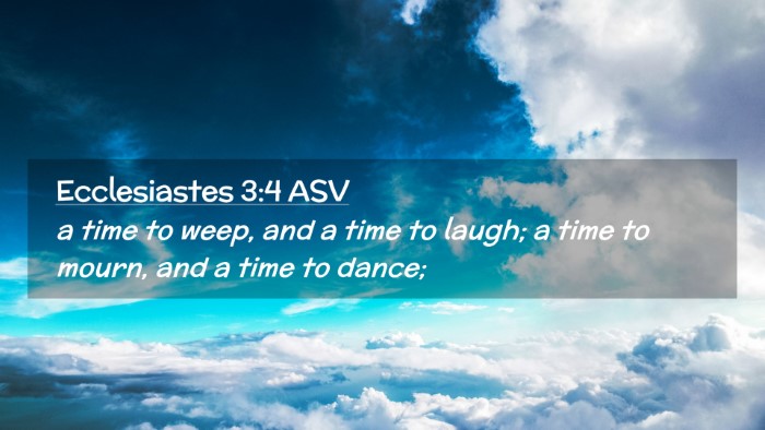 Picture 02 - Ecclesiastes 3:4 ASV Desktop Wallpaper - a time to weep, and a time to laugh; a time to - Desktop Bible Verse Wallpaper