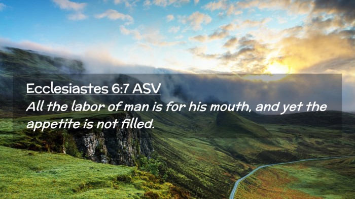 Picture 02 - Ecclesiastes 6:7 ASV Desktop Wallpaper - All the labor of man is for his mouth, and yet - Desktop Bible Verse Wallpaper