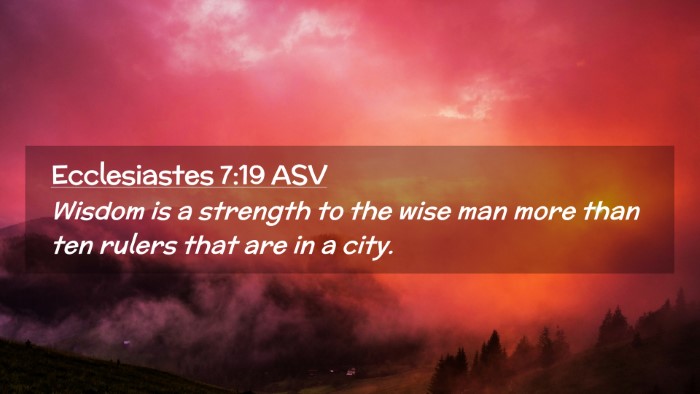 Picture 02 - Ecclesiastes 7:19 ASV Desktop Wallpaper - Wisdom is a strength to the wise man more than - Desktop Bible Verse Wallpaper