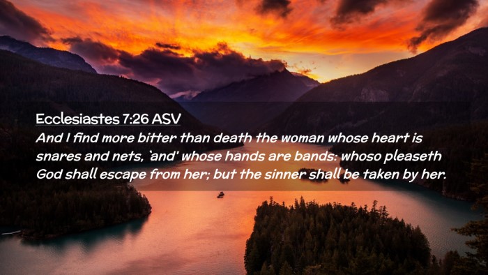 Picture 02 - Ecclesiastes 7:26 ASV Desktop Wallpaper - And I find more bitter than death the woman whose - Desktop Bible Verse Wallpaper