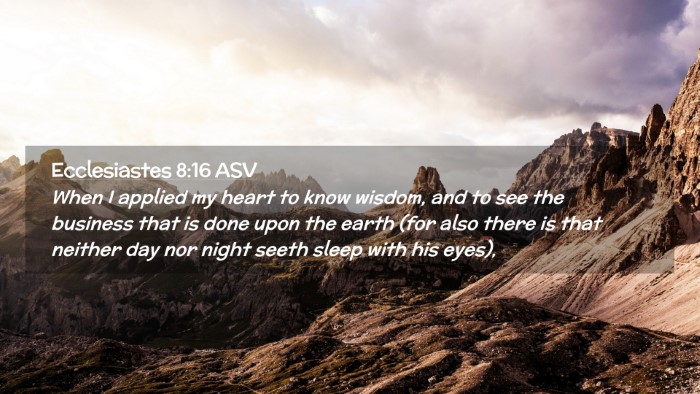 Picture 02 - Ecclesiastes 8:16 ASV Desktop Wallpaper - When I applied my heart to know wisdom, and to - Desktop Bible Verse Wallpaper