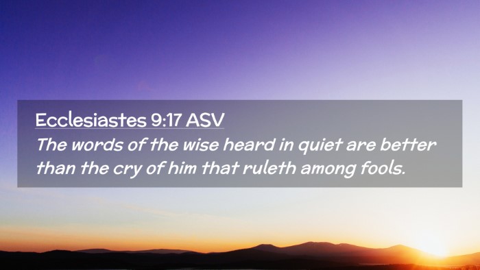 Picture 02 - Ecclesiastes 9:17 ASV Desktop Wallpaper - The words of the wise heard in quiet are better - Desktop Bible Verse Wallpaper