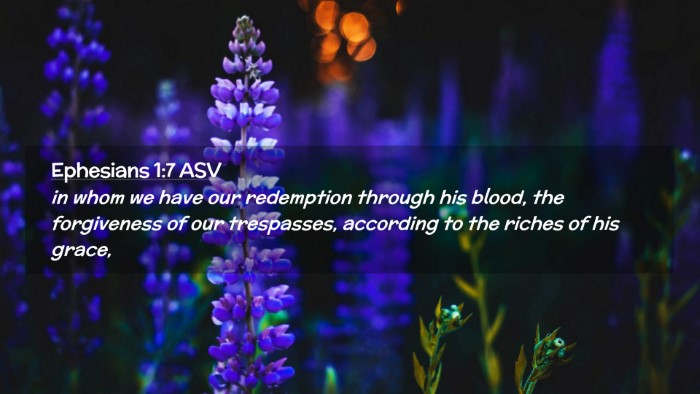 Picture 02 - Ephesians 1:7 ASV Desktop Wallpaper - in whom we have our redemption through his blood, - Desktop Bible Verse Wallpaper