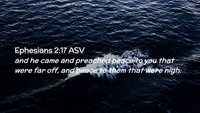 Picture 02 - Ephesians 2:17 ASV Desktop Wallpaper - and he came and preached peace to you that were - Desktop Bible Verse Wallpaper