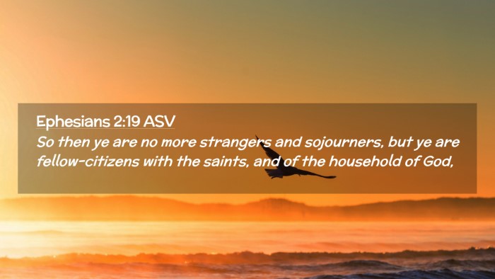 Picture 02 - Ephesians 2:19 ASV Desktop Wallpaper - So then ye are no more strangers and sojourners, - Desktop Bible Verse Wallpaper