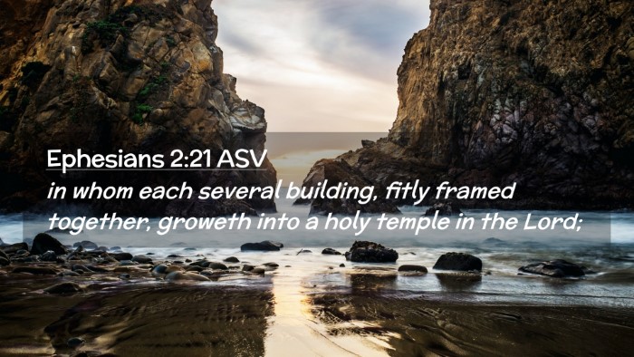 Picture 02 - Ephesians 2:21 ASV Desktop Wallpaper - in whom each several building, fitly framed - Desktop Bible Verse Wallpaper