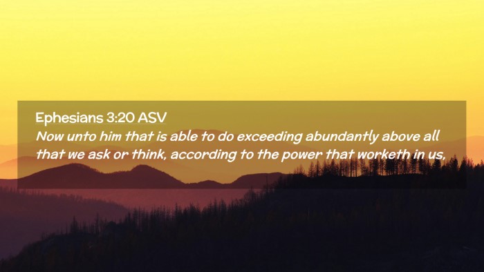 Picture 02 - Ephesians 3:20 ASV Desktop Wallpaper - Now unto him that is able to do exceeding - Desktop Bible Verse Wallpaper