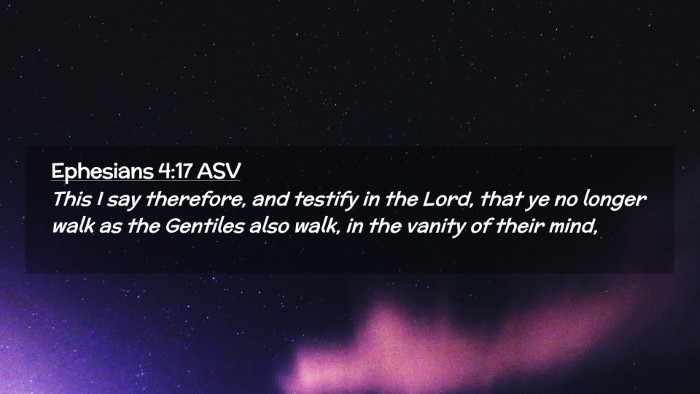 Picture 02 - Ephesians 4:17 ASV Desktop Wallpaper - This I say therefore, and testify in the Lord, - Desktop Bible Verse Wallpaper