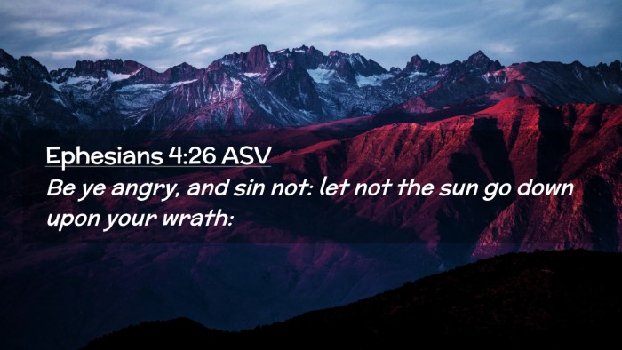 Picture 02 - Ephesians 4:26 ASV Desktop Wallpaper - Be ye angry, and sin not: let not the sun go down - Desktop Bible Verse Wallpaper