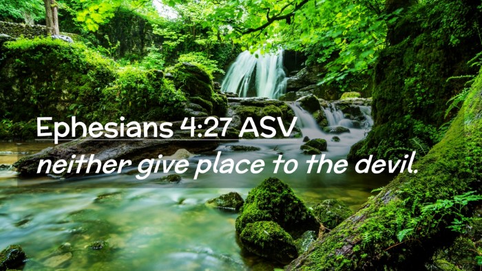 Picture 02 - Ephesians 4:27 ASV Desktop Wallpaper - neither give place to the - Desktop Bible Verse Wallpaper