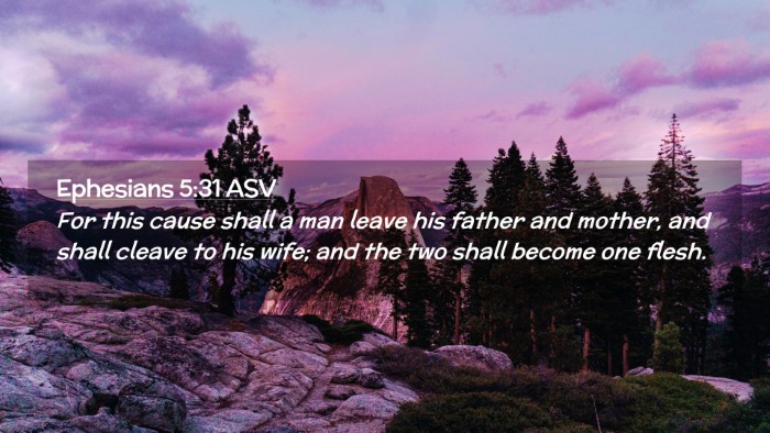 Picture 02 - Ephesians 5:31 ASV Desktop Wallpaper - For this cause shall a man leave his father and - Desktop Bible Verse Wallpaper