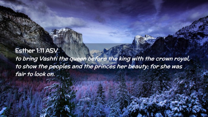 Picture 02 - Esther 1:11 ASV Desktop Wallpaper - to bring Vashti the queen before the king with - Desktop Bible Verse Wallpaper