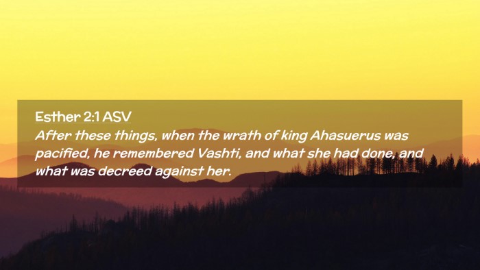 Picture 02 - Esther 2:1 ASV Desktop Wallpaper - After these things, when the wrath of king - Desktop Bible Verse Wallpaper