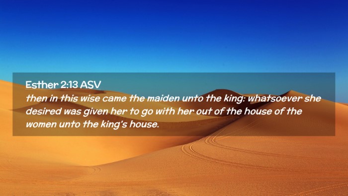 Picture 02 - Esther 2:13 ASV Desktop Wallpaper - then in this wise came the maiden unto the king: - Desktop Bible Verse Wallpaper
