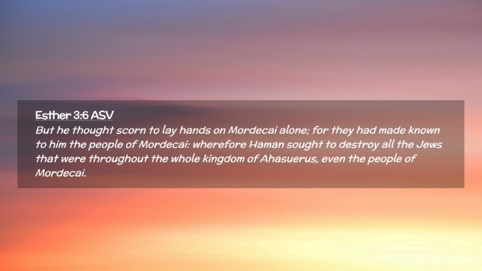 Picture 02 - Esther 3:6 ASV Desktop Wallpaper - But he thought scorn to lay hands on Mordecai - Desktop Bible Verse Wallpaper