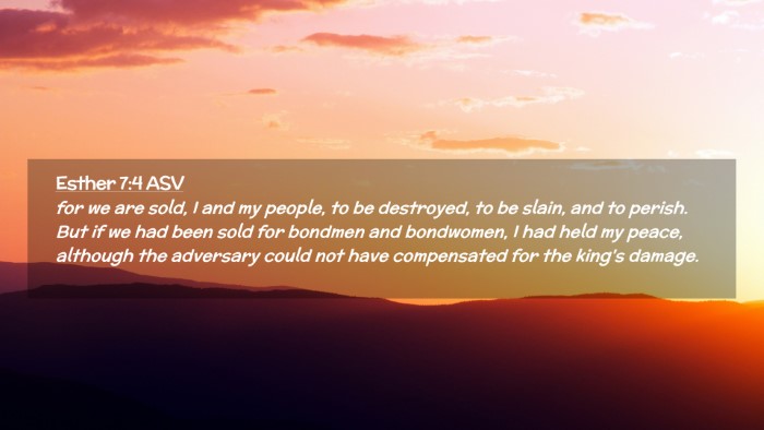 Picture 02 - Esther 7:4 ASV Desktop Wallpaper - for we are sold, I and my people, to be - Desktop Bible Verse Wallpaper