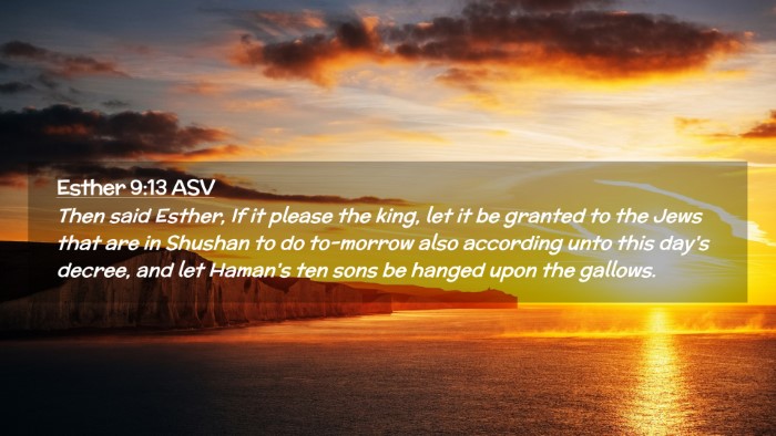 Picture 02 - Esther 9:13 ASV Desktop Wallpaper - Then said Esther, If it please the king, let it - Desktop Bible Verse Wallpaper