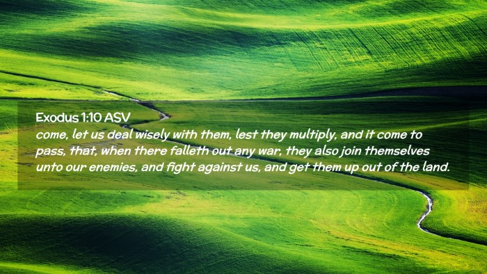 Picture 02 - Exodus 1:10 ASV Desktop Wallpaper - come, let us deal wisely with them, lest they - Desktop Bible Verse Wallpaper