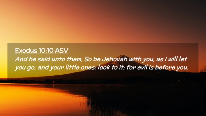 Picture 02 - Exodus 10:10 ASV Desktop Wallpaper - And he said unto them, So be Jehovah with you, as - Desktop Bible Verse Wallpaper