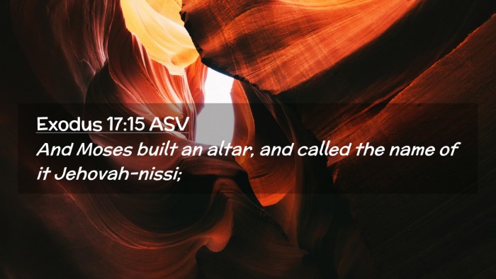 Picture 02 - Exodus 17:15 ASV Desktop Wallpaper - And Moses built an altar, and called the name of - Desktop Bible Verse Wallpaper