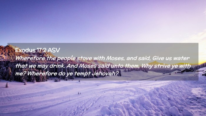 Picture 02 - Exodus 17:2 ASV Desktop Wallpaper - Wherefore the people stove with Moses, and said, - Desktop Bible Verse Wallpaper