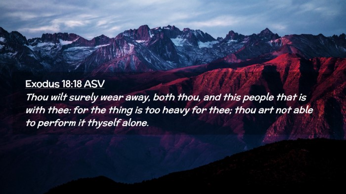 Picture 02 - Exodus 18:18 ASV Desktop Wallpaper - Thou wilt surely wear away, both thou, and this - Desktop Bible Verse Wallpaper
