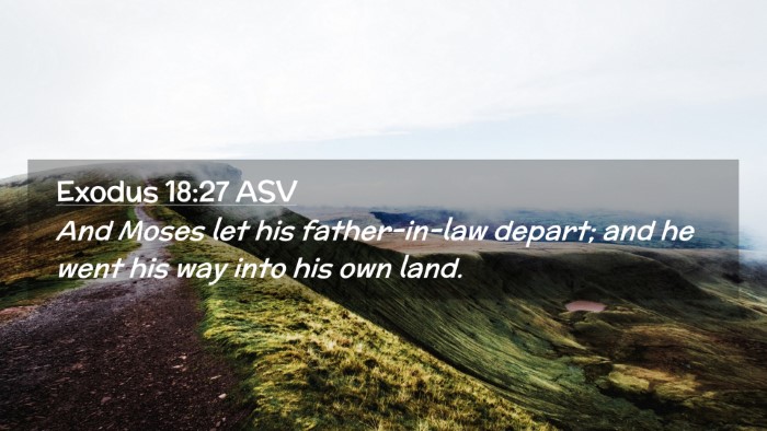 Picture 02 - Exodus 18:27 ASV Desktop Wallpaper - And Moses let his father-in-law depart; and he - Desktop Bible Verse Wallpaper