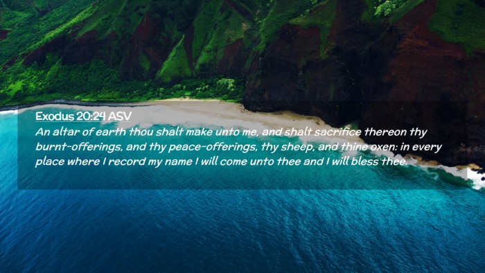 Picture 02 - Exodus 20:24 ASV Desktop Wallpaper - An altar of earth thou shalt make unto me, and - Desktop Bible Verse Wallpaper