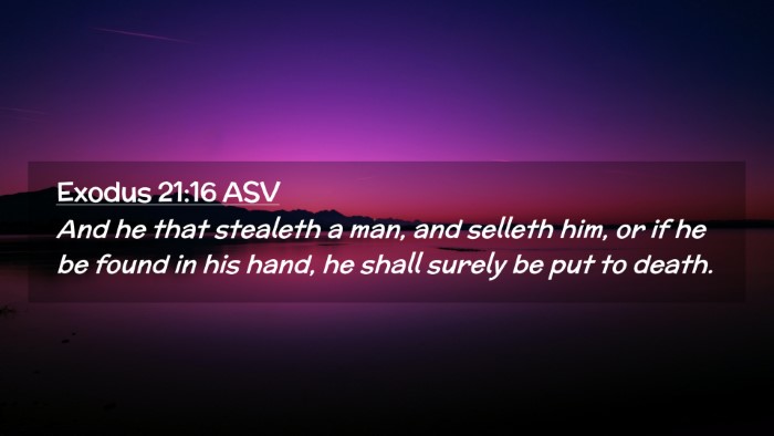 Picture 02 - Exodus 21:16 ASV Desktop Wallpaper - And he that stealeth a man, and selleth him, or - Desktop Bible Verse Wallpaper