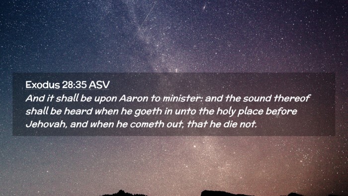 Picture 02 - Exodus 28:35 ASV Desktop Wallpaper - And it shall be upon Aaron to minister: and the - Desktop Bible Verse Wallpaper