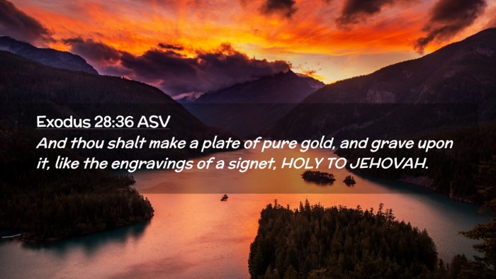 Picture 02 - Exodus 28:36 ASV Desktop Wallpaper - And thou shalt make a plate of pure gold, and - Desktop Bible Verse Wallpaper