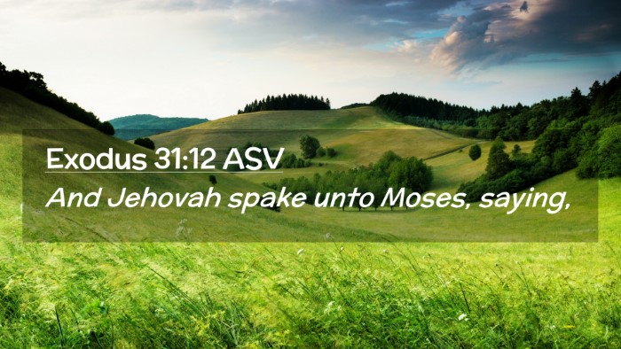 Picture 02 - Exodus 31:12 ASV Desktop Wallpaper - And Jehovah spake unto Moses, - Desktop Bible Verse Wallpaper